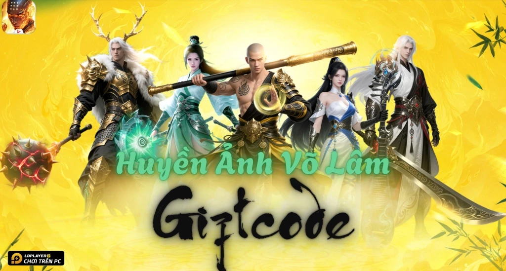 Code Huyền Ảnh Võ Lâm mới nhất 09/2025